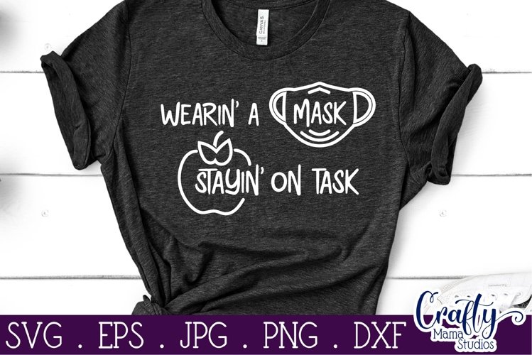 Wearin' A Mask Stayin On Task Svg, Teacher Cut File example image 1