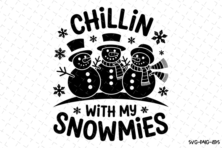 Chillin with my Snowmies Svg | Christmas Svg | Svg Cut Files