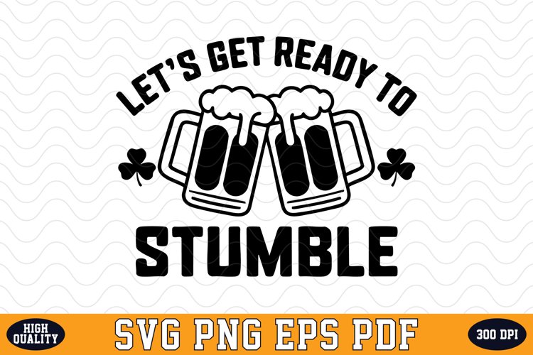 Lets get ready to Stumble SVG | Quotes | SVG Cut files