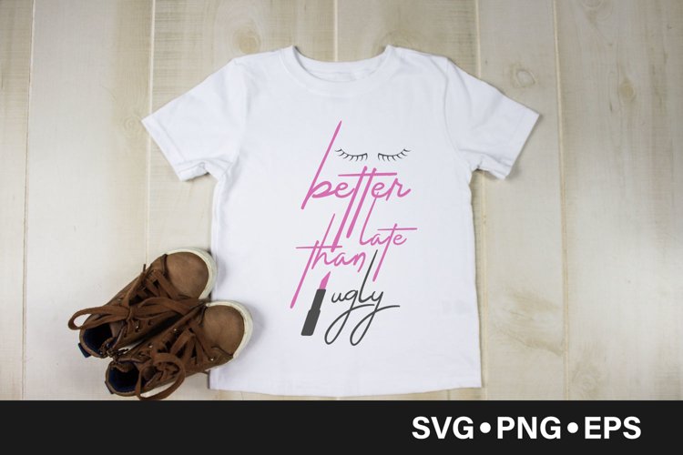 Better late than ugly quote svg