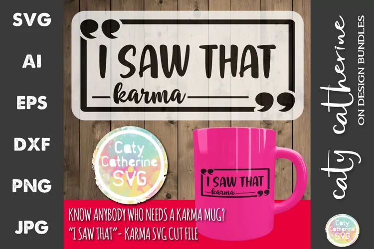 I Saw That Karma SVG Cut File