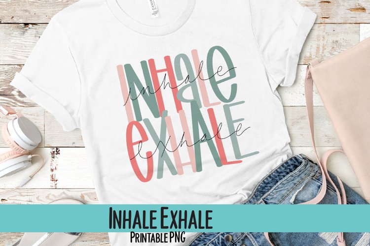 Inhale Exhale Hand Lettered Sublimation PNG