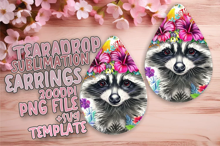 Fun Floral Raccoon Teardrop Earrings Sublimation