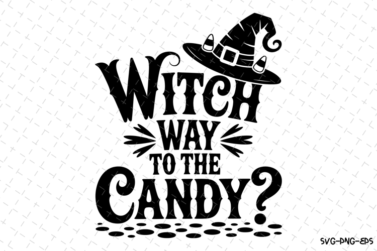 Witch way to the candy Svg | Halloween Svg | Svg Cut Files