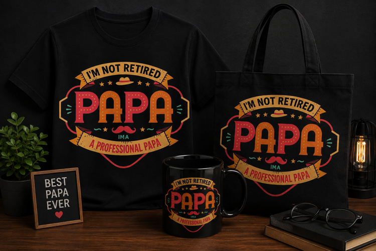 Papa I’m Not Retired PNG | Professional Papa Father’s Day