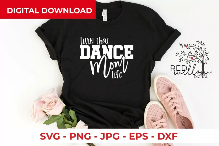 Living That Dance Mom Life SVG