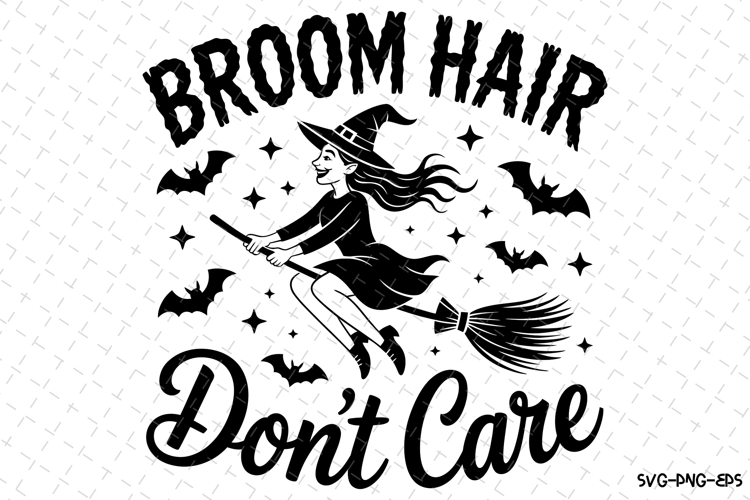 Broom Hair Dont Care Svg | Halloween Svg | Svg Cut Files