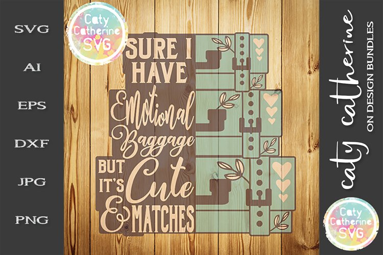 Sure I Have Emotional Baggage But It's Cute & Matches SVG example image 1