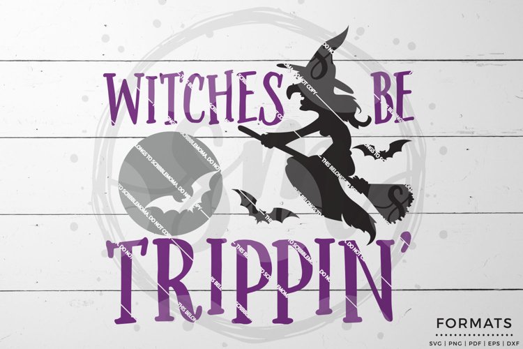 Witches Be Trippin Halloween SVG example image 1