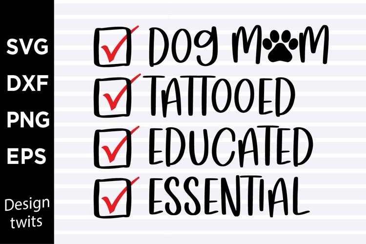 Dog mom Tattooed Educated Essential SVG
