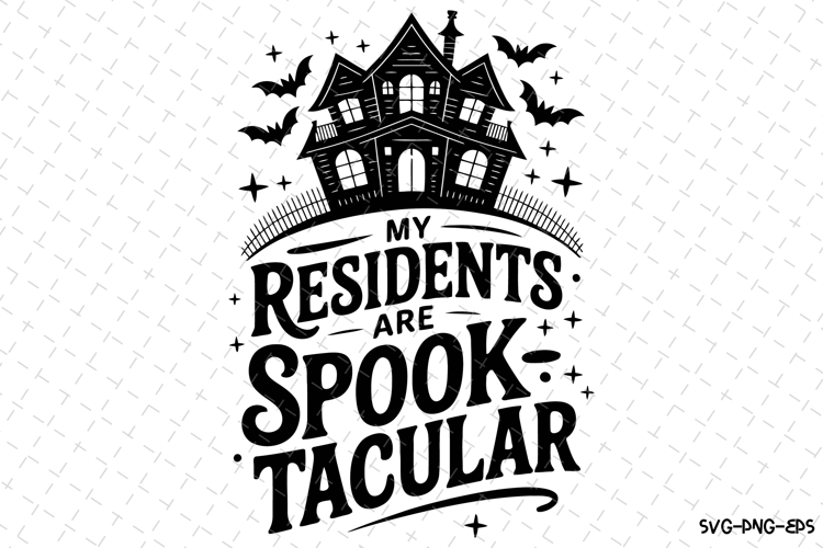 My residents are spook tacular Svg | Halloween Svg