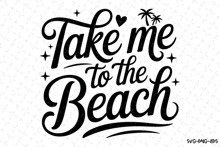 Take me to the Beach svg | Summer Svg | Svg Cut Files
