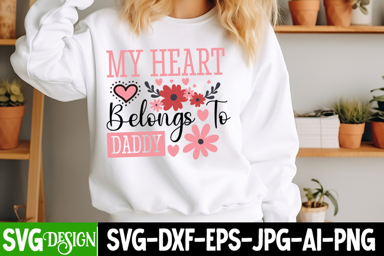My Heart Belongs to Daddy SVG Design,Valentines Day Design