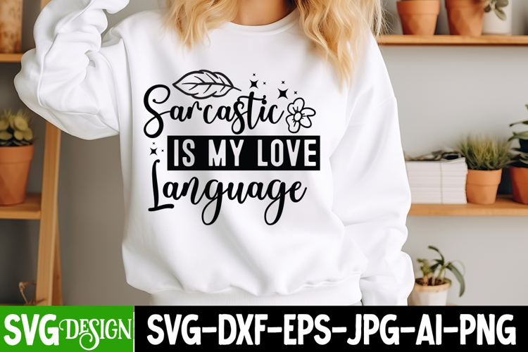 Sarcastic is my Love Language SVG Design/Sarcastic SVG