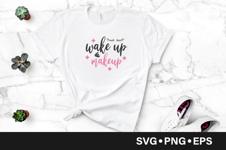 Wake up makeup quote svg