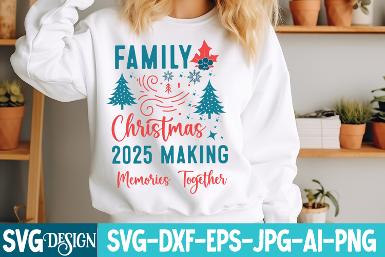 Family Christmas 2025 Making Memories Together Svg Design