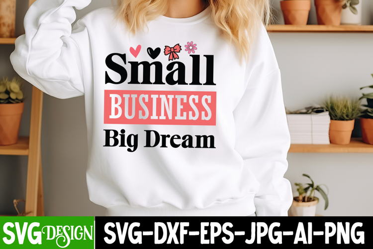 Small Business Big Dream SVG Cut File,Small Business SVG