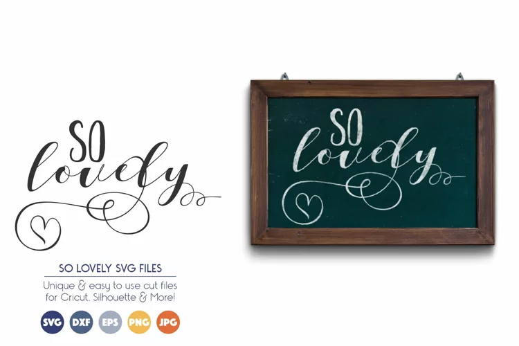 So Lovely - Love, Family SVG Cut Files
