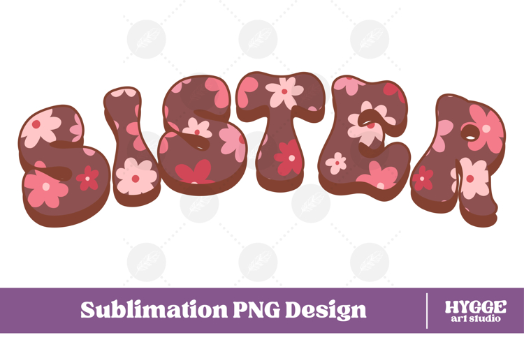 sister Png Retro Flowers Mothers Day Floral Mom Sublimation