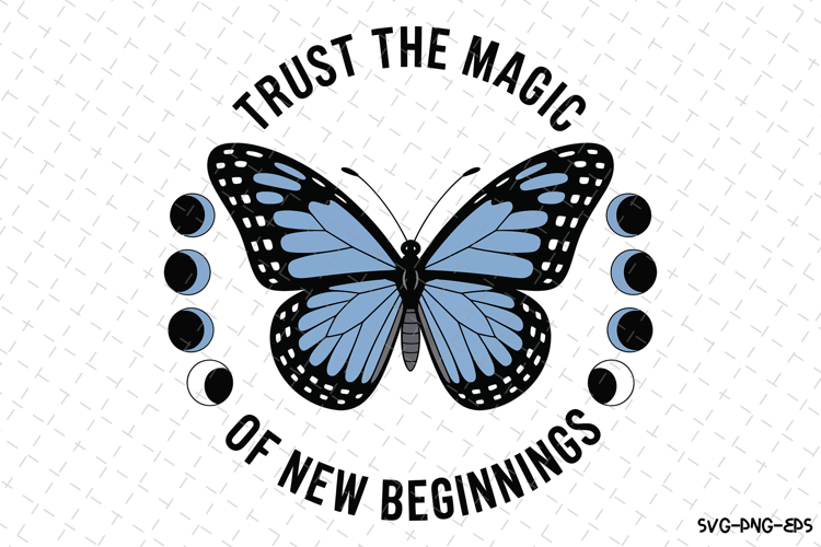Trust the Magic of new beginnings Svg | Svg Cut File | Svg