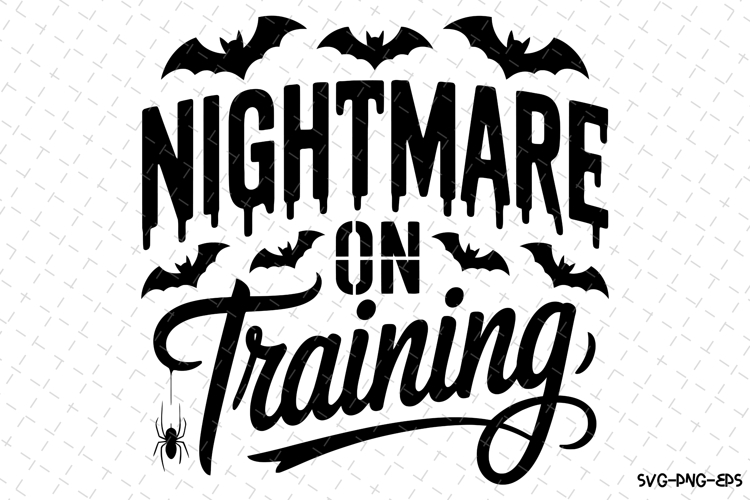 Nigthmare on Training Svg | Halloween Svg | Svg Cut Files