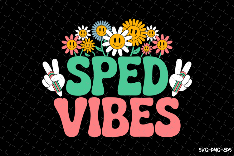 Sped Vibes SVG Design | Quotes | SVG Cut Files