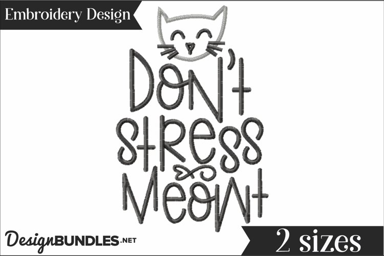 Dont Stree Meowt Embroidery Design
