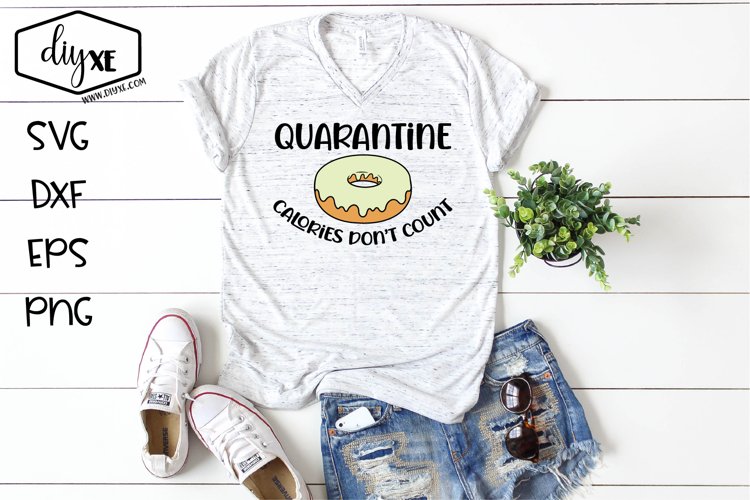 Quarantine Calories Don't Count - A Quarantine SVG Cut File example image 1