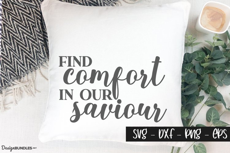 Find Comfort In Our Saviour - Christian SVG File