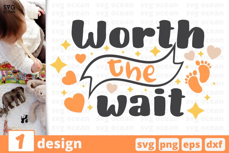 WORTH THE WAIT SVG CUT FILE | Child cricut | Baby quote example image 1
