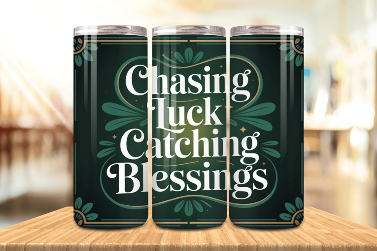Chasing Luck Catching Blessings Tumbler Wrap PNG Sublimation