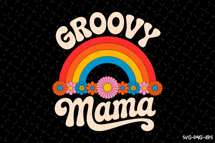 Groovy Mama SVG Design | Quotes | SVG Cut Files