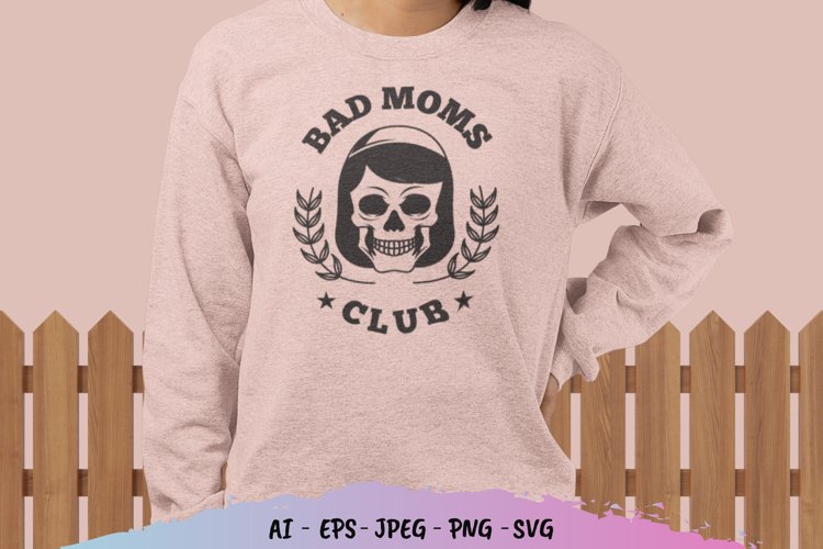 Bad Moms Club SVG example image 1