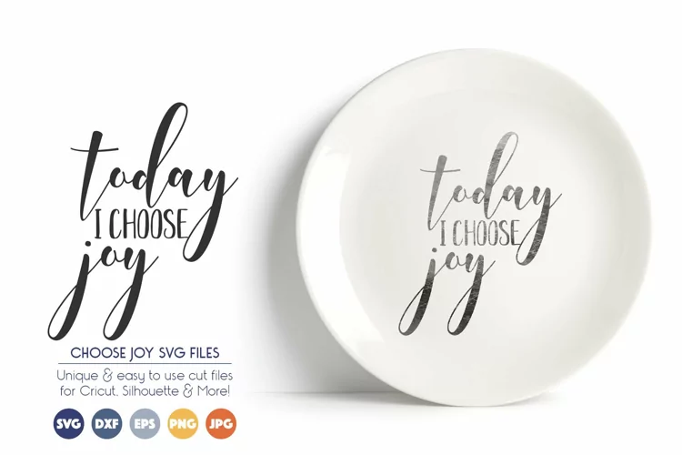 Today I Choose Joy SVG Cut Files