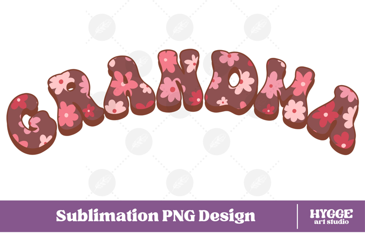 grandma Png Retro Flowers Mothers Day Floral Mom Sublimatio