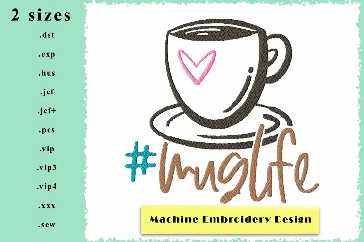Mug Life Machine Embroidery Design 2 Sizes