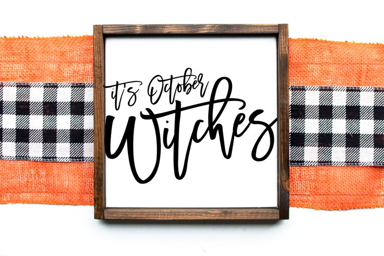 Funny Halloween Decor SVG - Its October Witches example image 1