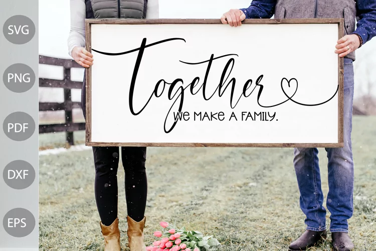 Together We Make a Family SVG File