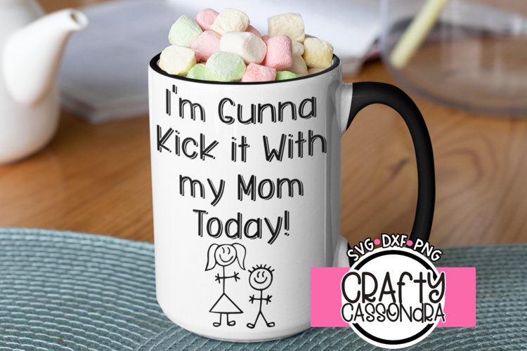 Mothers day I'm gunna kick it with my mom today - toddler example image 1