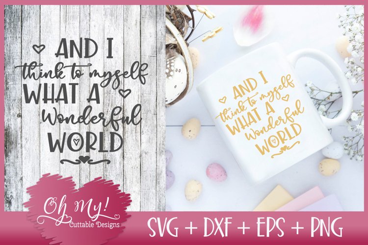 I Think to Myself What A Wonderful World - SVG DXF EPS PNG C example image 1