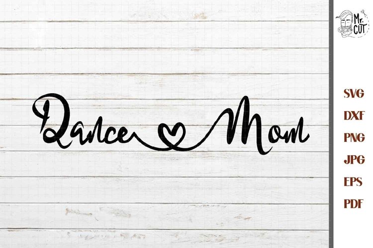 Dance Mom Svg Dance Mom Love Heart Svg Dance Mom Cut File 1143161 Cut Files Design Bundles