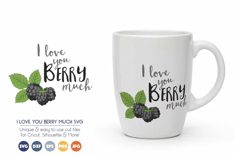 Love SVG Cut Files - I Love You Berry Much
