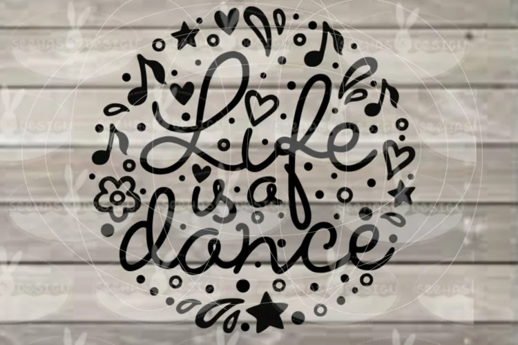 Life is a dance SVG DXF EPS PDF PNG JPG