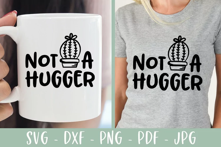 Not A Hugger | Sarcastic SVG | Funny Cactus SVG