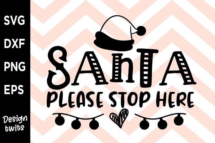 Santa please stop here SVG