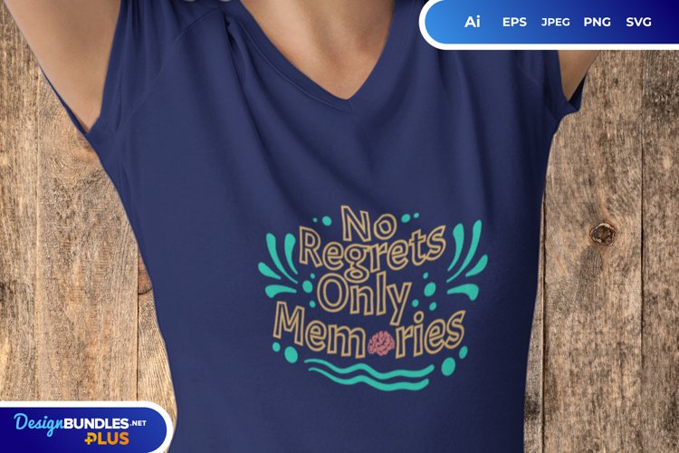 No Regrets Only Memories SVG example image 1