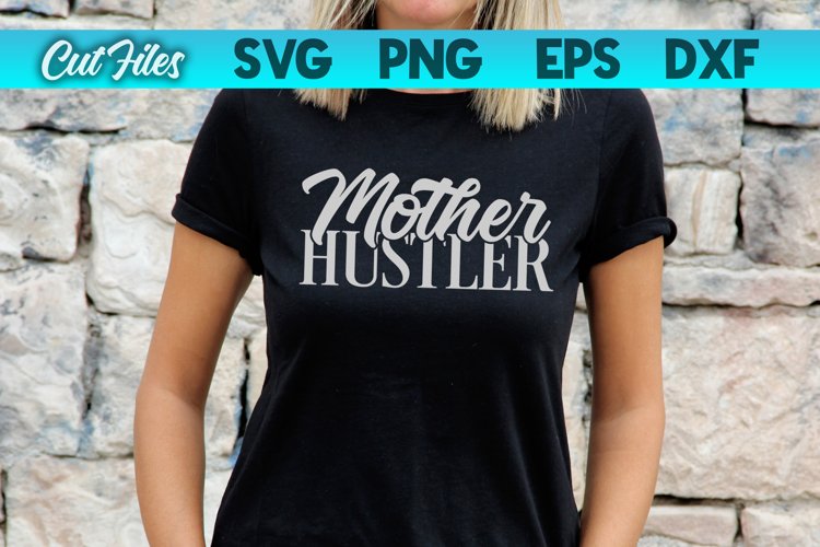 Mother Hustler SVG Cut File