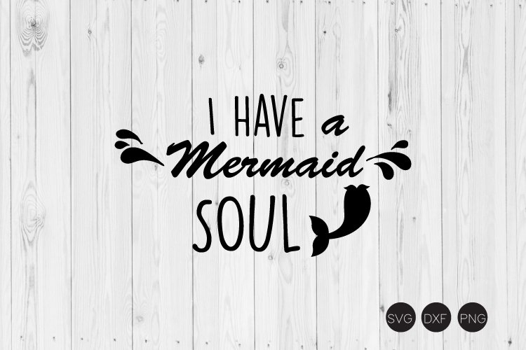 I Have A Mermaid Soul SVG example image 1