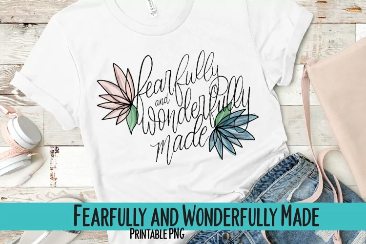Fearfully and Wonderfully Made Sublimation PNG