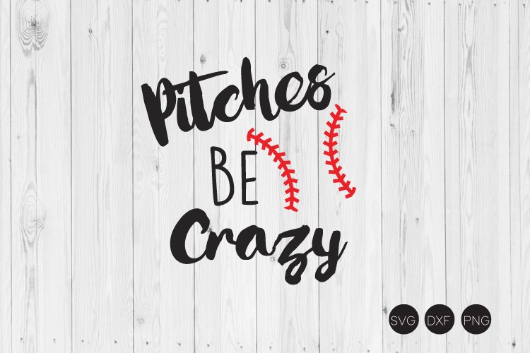 Pitches Be Crazy SVG, Baseball SVG (1293195)
